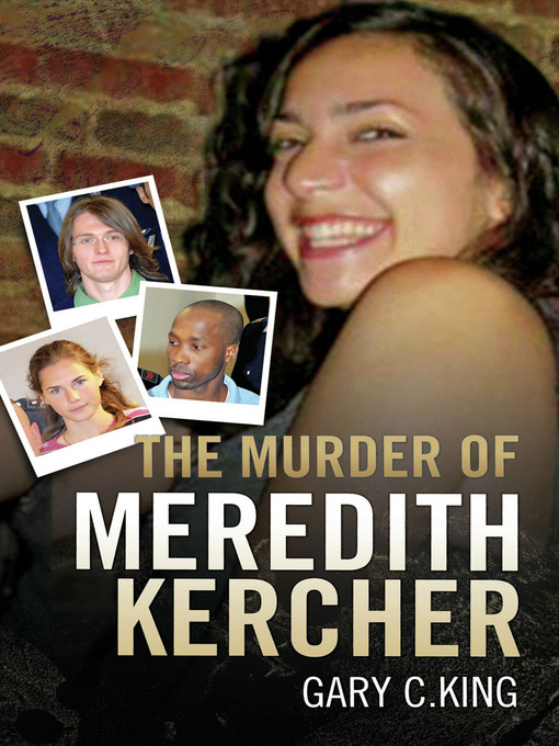 Title details for The Murder of Meredith Kercher by Gary C. King - Available